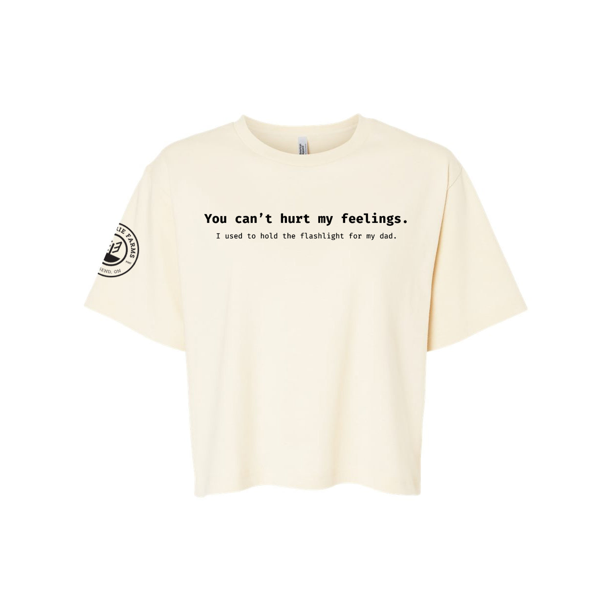 Glen Erie Farms Ladies' Mid-Length Boxy Tee - You Can't Hurt My Feelings - Creme