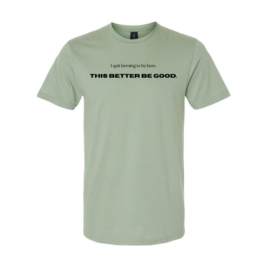Glen Erie Farms Adult Primary Short Sleeve T-Shirt - I Quit Farming To Be Here